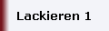 Lackieren 1